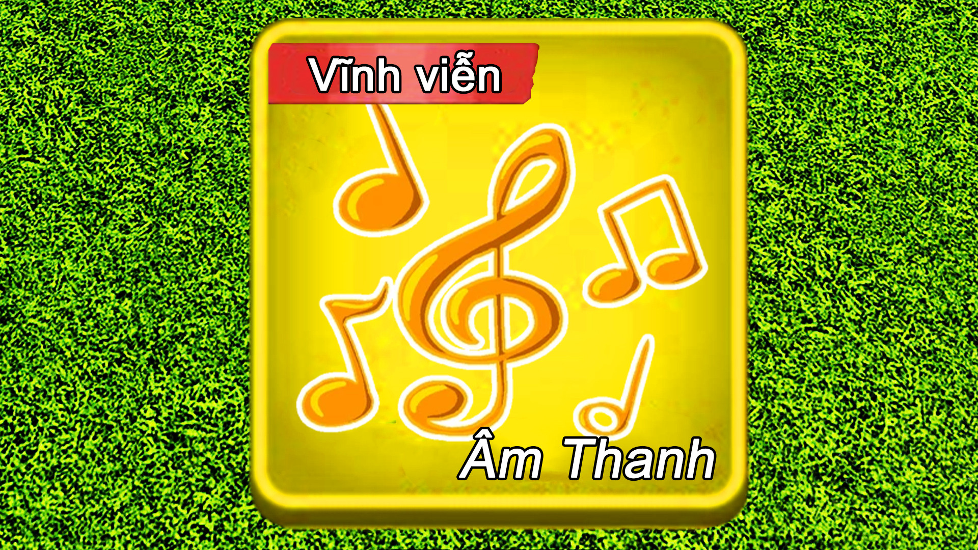 Trái Âm Thanh Vĩnh Viễn