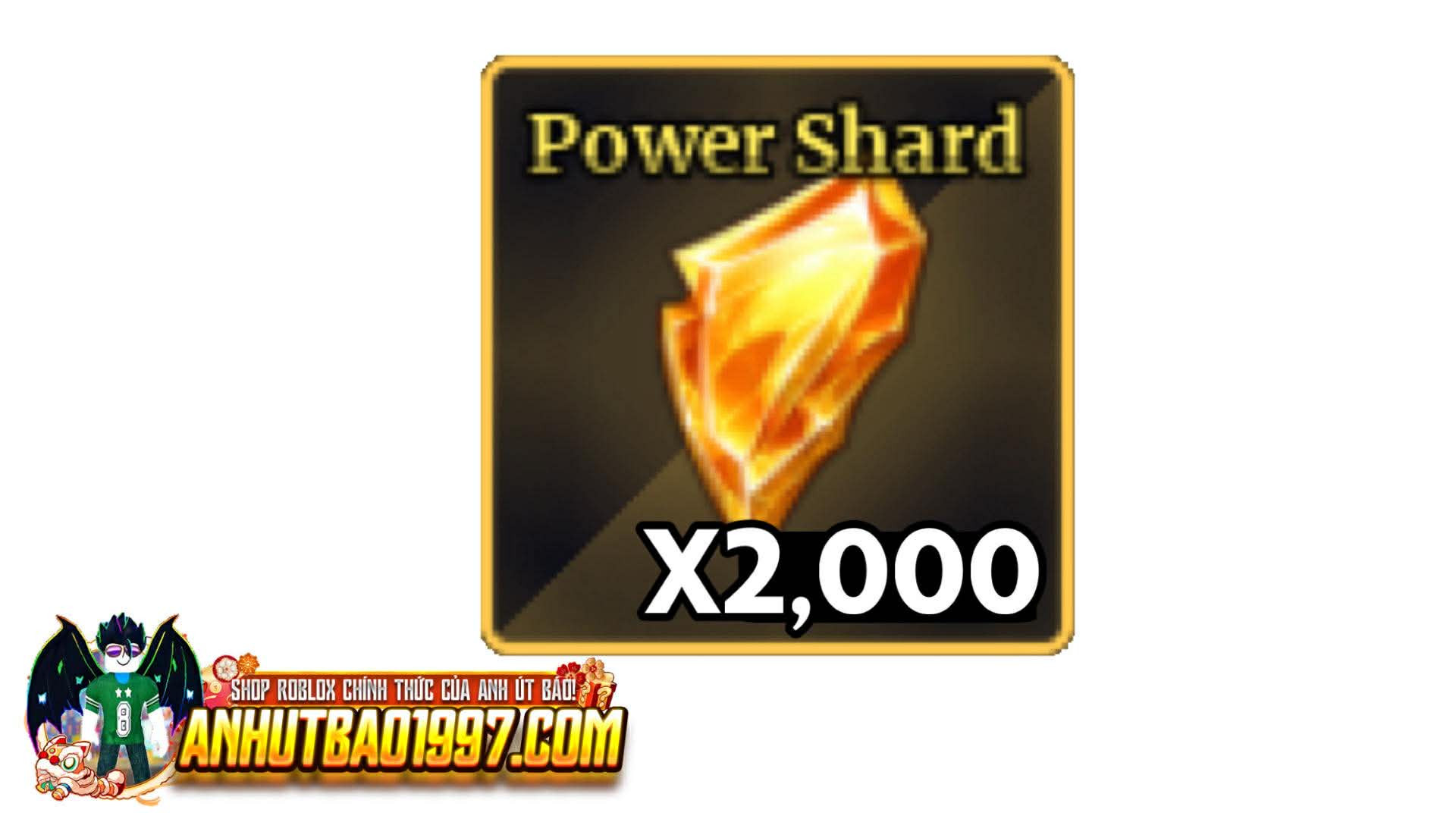 X2,000 Power Shard (hàng có sẵn giao ngay)