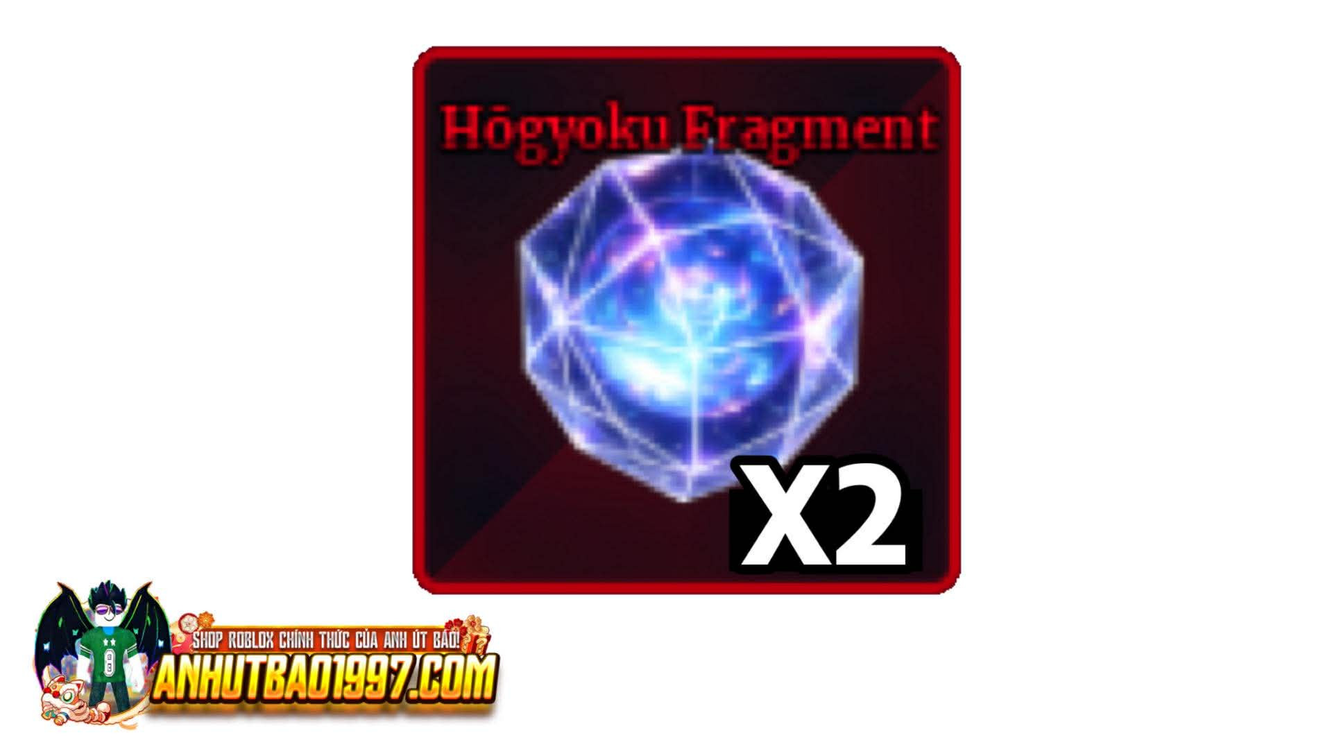 X2 Hôgyoku Fragment (hàng có sẵn giao ngay)