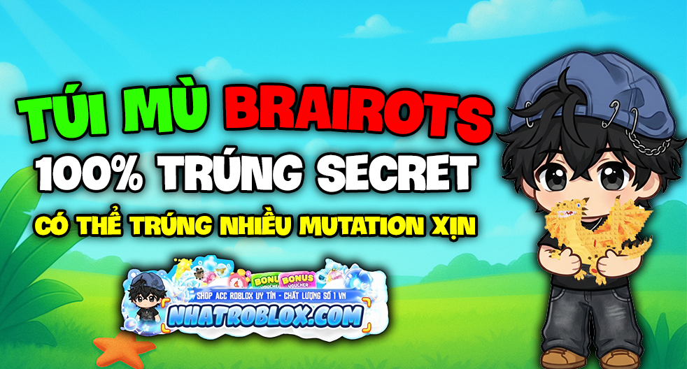 Túi Mù Brainrot 100% Trúng Secret ( Random Mutation )