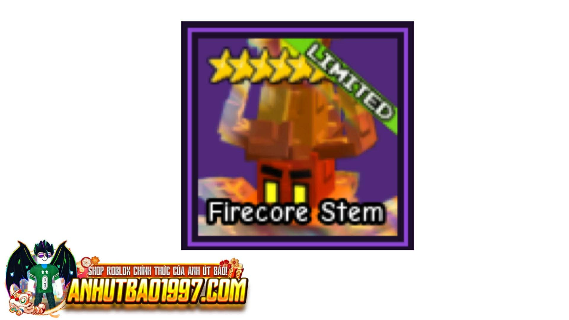 Firecore Stem