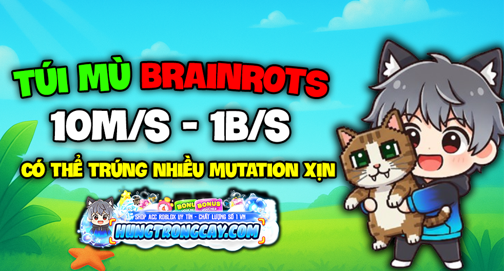 Túi Mù Brainrot 10M/s - 1B/s ( Random Mutation )