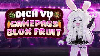 DỊCH VỤ GAMEPASS BLOX FRUIT