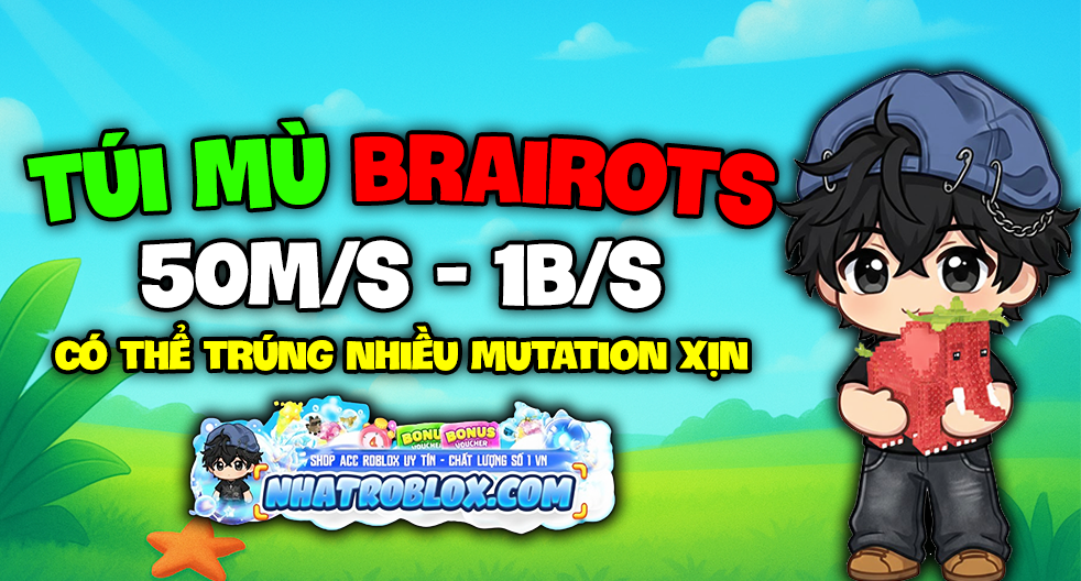Túi Mù Brainrot 50M/s - 1B/s ( Random Mutation )