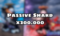  200000 Passive Shard