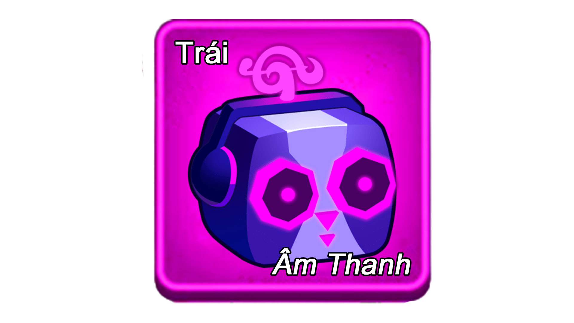 Trái Âm Thanh