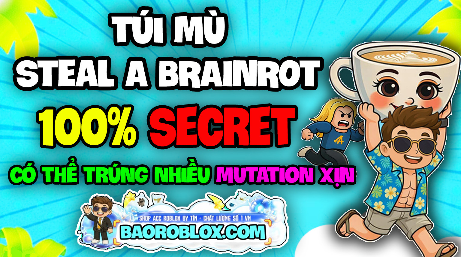 Túi Mù Steal A Brainrot 100% SECRET (Random Mutation)