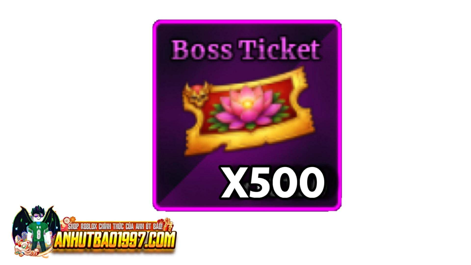 x500 Boss Ticket (hàng có sẵn giao ngay)