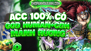 ACC 100% CÓ GOD HUMAN CDK + MẢNH RƯƠNG