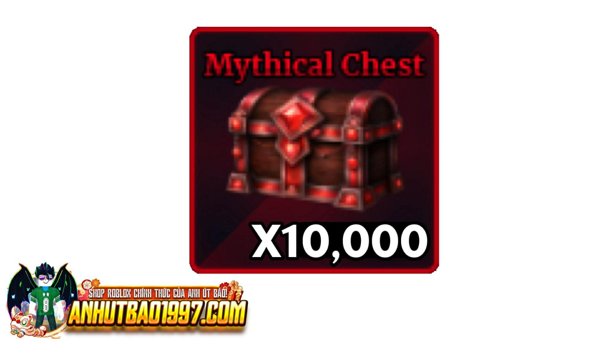 X10,000 Mythical Chest (hàng có sẵn giao ngay)
