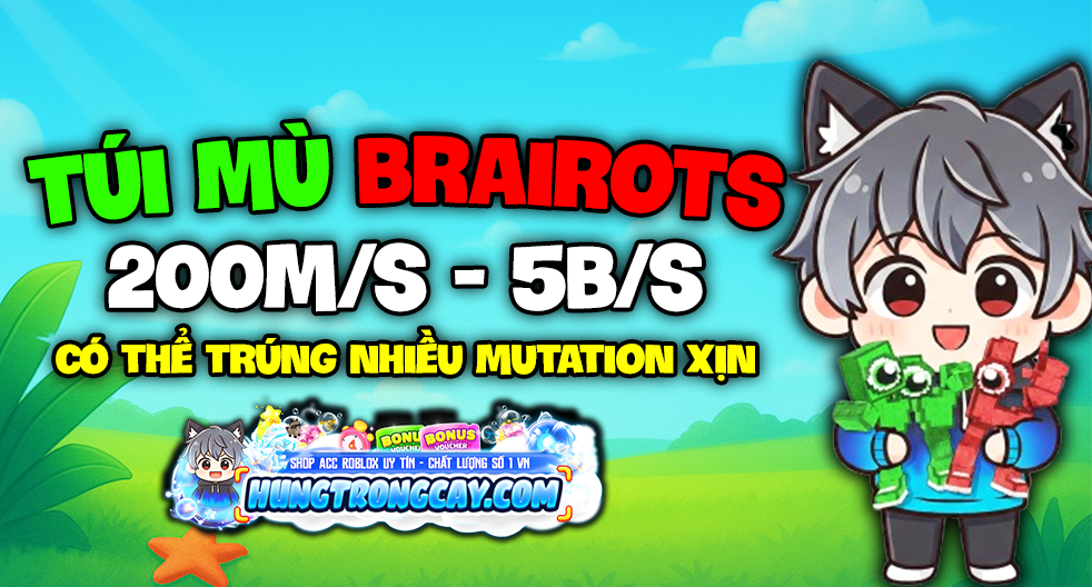 Túi Mù Brainrot 200M/s - 5B/s ( Random Mutation )