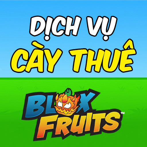 DỊCH VỤ CÀY THUÊ BLOX FRUITS