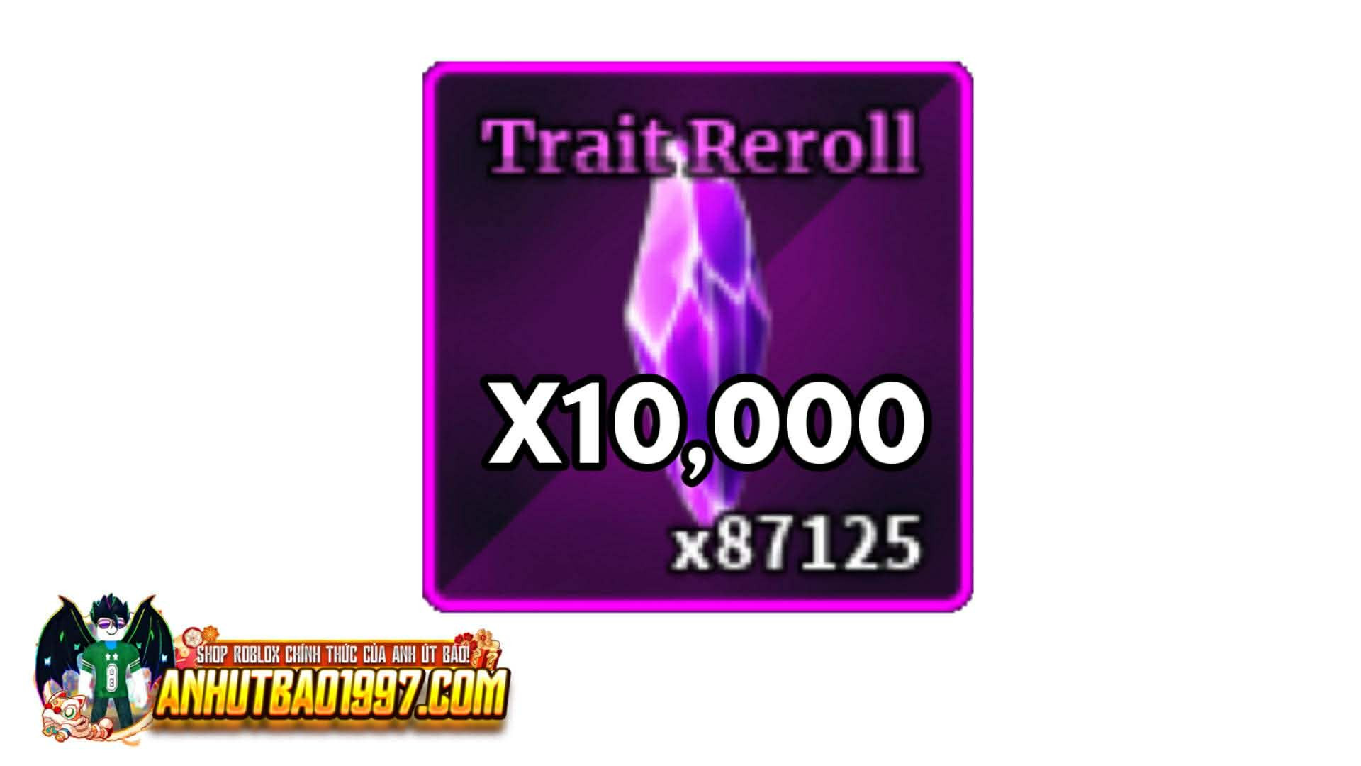 x10,000 Trait Reroll (hàng có sẵn giao ngay)