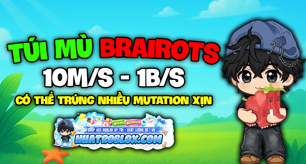 Túi Mù Brainrot 10M/s - 1B/s ( Random Mutation )